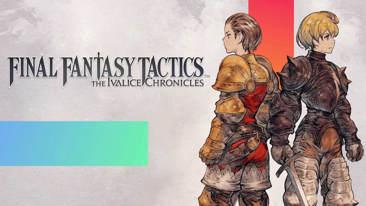 最终幻想战略版:伊瓦利斯编年史 FINAL FANTASY TACTICS – The Ivalice Chronicles